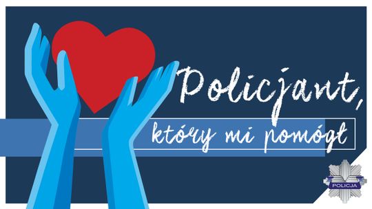 Konkurs "Policjant, który pomógł"